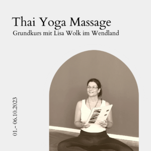 Thai Yoga Massage Grundkurs Wendland mit Lisa Wolk