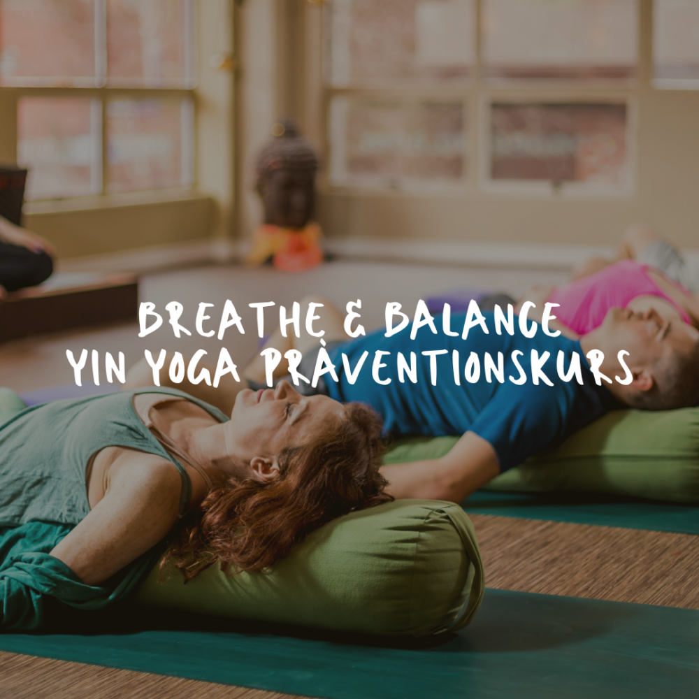 Breathe & Balance: Yin Yoga Präventionskurs