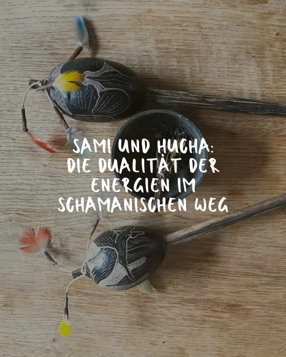 Sami und Hucha: Die Dualität der Energien im schamanischen Weg