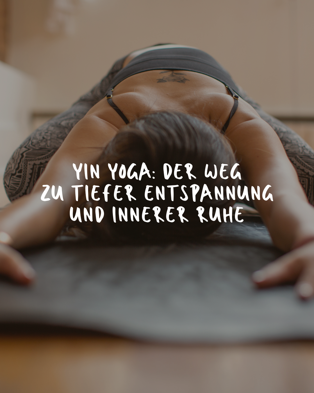 Yin Yoga: Der Weg zu tiefer Entspannung und innerer Ruhe