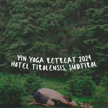 Yin Yoga Retreat 2024 - Hotel Tirolensis, Südtirol