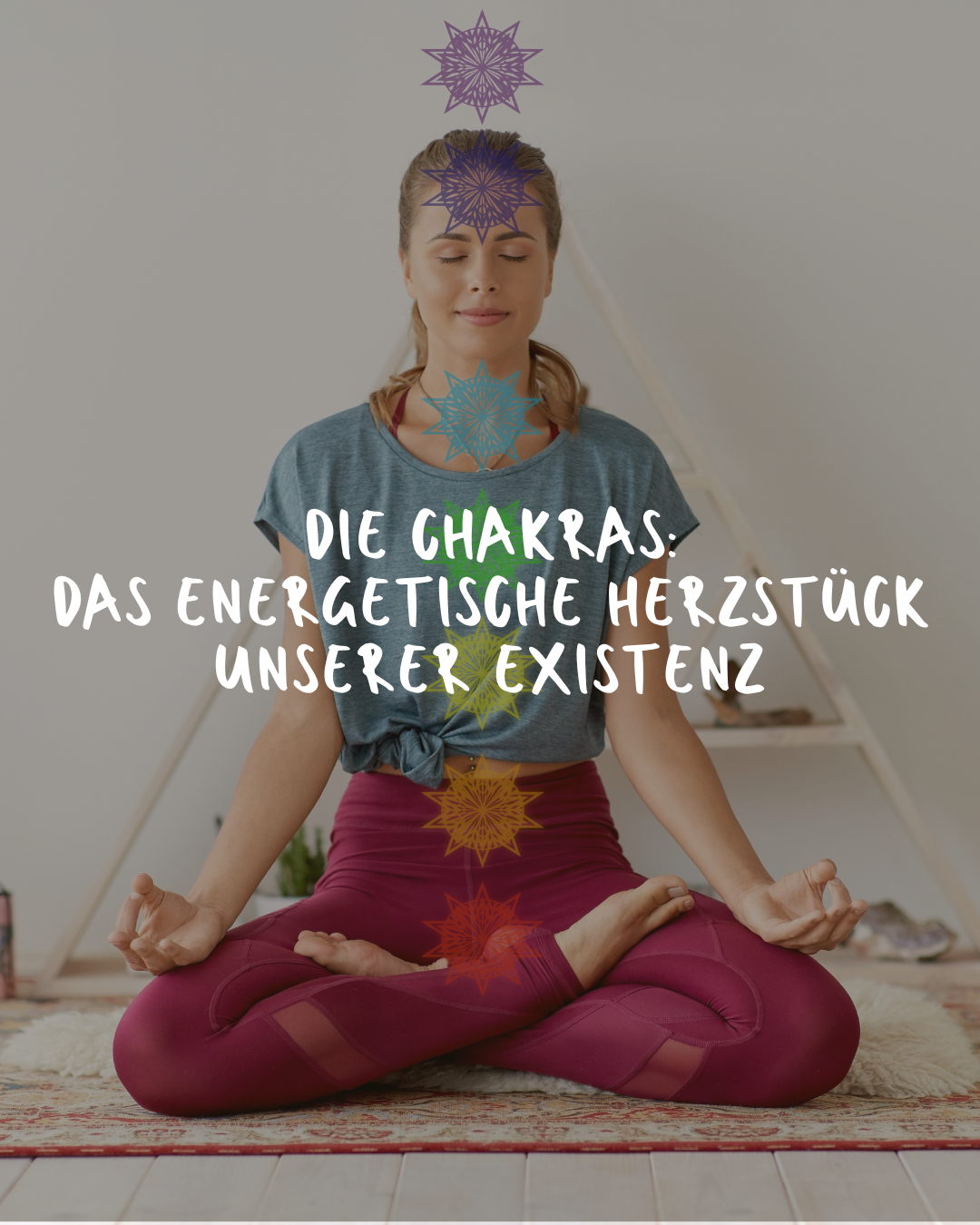Die Chakras: Das energetische Herzstück unserer Existenz