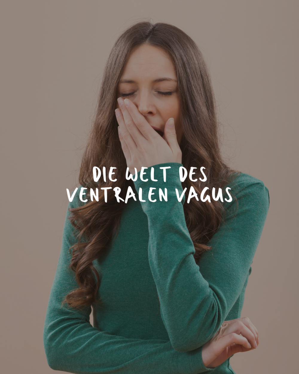 Die Welt des ventralen Vagus: Gähnen, Neurotransmitter und die Kunst der Selbstreflexion
