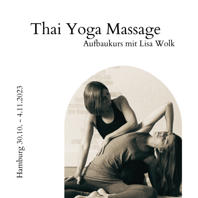 Thai Yoga Massage Aufbaukurs Ausbildung Hamburg Lisa Wolk